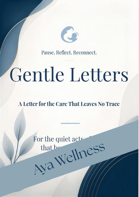 Gentle Letters — A Letter for the Care That Leaves No Trace